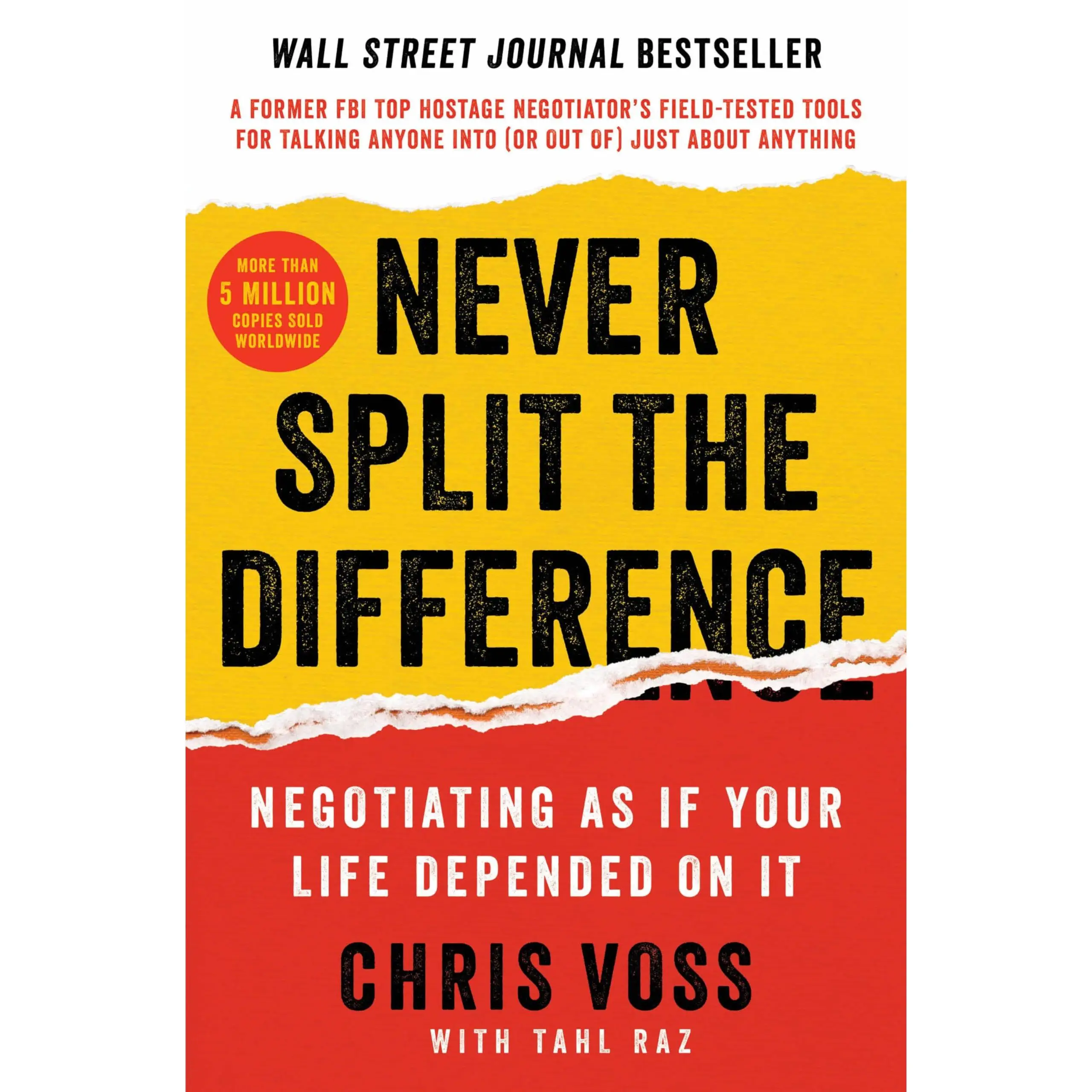 Never Split the Difference: Negotiating as If Your Life Depended on It -- Chris Voss - Hardcover