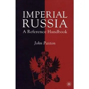USED-Imperial Russia: A Reference Handbook by J. Paxton (Paperback)
