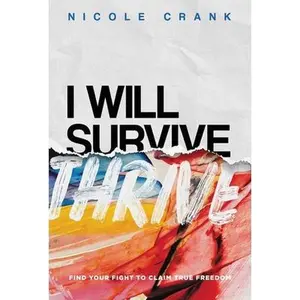 USED-I Will Thrive: Find Your Fight to Claim True Freedom by Crank, Nicole (Hardcover)
