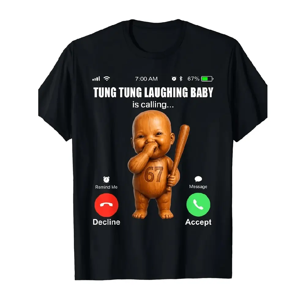 Funy Tung Tung Ai Baby Laughing Is Calling Tuff Meme T Shirt for Men Women 100 T Shirts Short