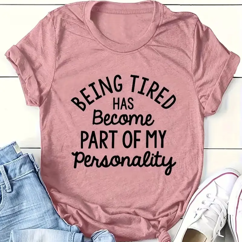 Being Tired Has Become Part Of My Personality Funny Relatable Graphic T-Shirt Mom Worker Short Sleeve Dusty Pink Tee For Women