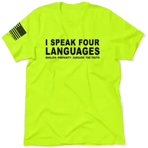I Speak Four Languages - Safety Yellow Hi-Vis T-Shirt (SM-5XL) Jersey Menswear | Funny, Sarcastic, Graphic Tees, Top Shirt Apparel Short Sleeve