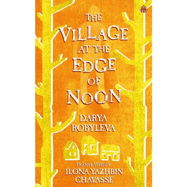 The Village at the Edge of Noon -- Darya Bobyleva - Paperback