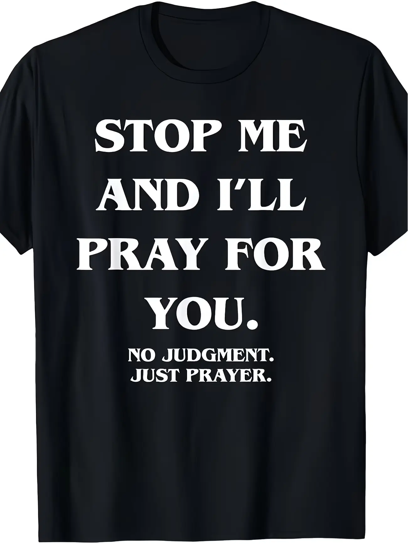 Edition Stop Me And I'll Pray for You No Judgment T-Shirt Retro Prayer Print Pure Tee Suitable for Men & Women Year-Round, All-Season Casual Wear