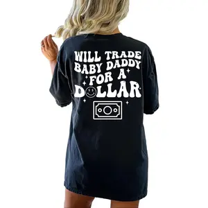 Will Trade Baby Daddy For A Dollar Shirt, Funny Shirt, Sarcastic Humor Tee, Witty Relationship Shirt, Playful Parent Shirt, Quirky Baby Daddy Shirt, Humorous Trade Shirt, Casual Funny Apparel, Sassy Parent Tee, Hilarious Dollar Shirt