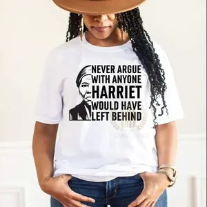 Never Argue with Someone Harriet tubman shirt