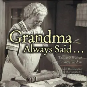 USED-Grandma Always Said...: The Little Book of Farm Country Wisdom by Pearl Hummerding (Hardcover)