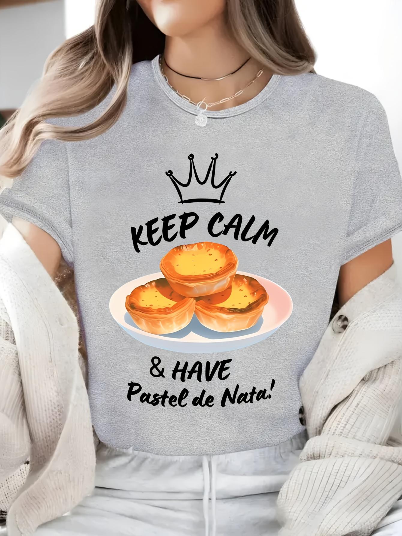 [Pastel de Nata T-Shirt] Relaxed Fit Women's Summer T-Shirt |   Portuguese Pastel de Nata Graphic Print with "Keep Calm & Have Pastries" Slogan, Breathable Round Neck Tee for Travel Souvenir & Casual Attire