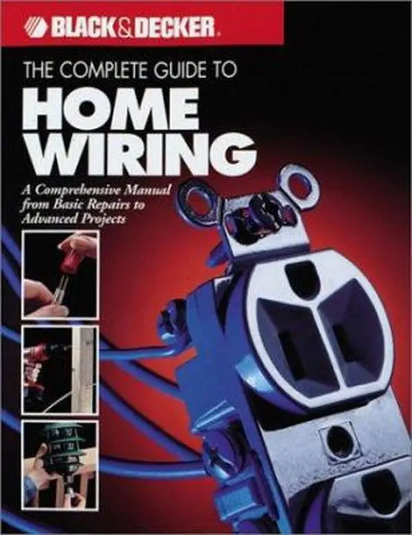 USED Book - The Complete Guide to Home Wiring: A Comprehensive Manual, from Basic Repairs to Advanced Projects (Black & Decker Home Improvement Library; U.S. edition) by Black & Decker (Paperback) - english