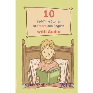 USED-10 Bed-Time Stories in French and English with audio.: French for Kids - Learn French with Parallel English Text by French, Talk in (Paperback)