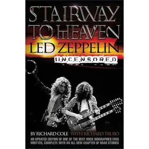 USED-Stairway to Heaven: Led Zeppelin Uncensored by Cole, Richard (Paperback)