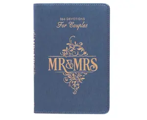 Mr. & Mrs. 366 Devotions for Couples Enrich Your Marriage and Relationship Blue Faux Leather Flexcover Devotional Gift Book w/Ribbon Marker Imitation Leather – September 8, 2017