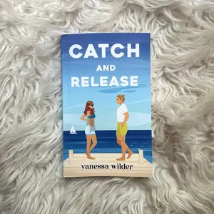 Catch and Release: A Small Town Neighbors with Benefits Romance Novel (Signed Paperback)
