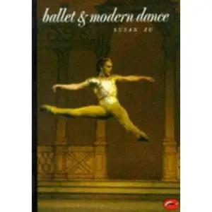 USED-Ballet and Modern Dance (World of art) by Susan Au (Paperback)