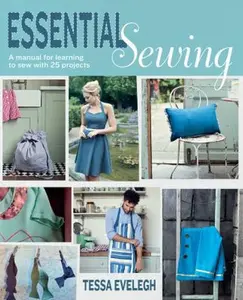 USED Book - Essential Sewing: A Manual for Learning to Sew With 25 Projects by Tessa Evelegh (Hardcover) - english