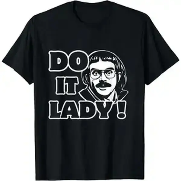 [ ]Funny Do It Lady Chit Humor TShirt Graphic Tees