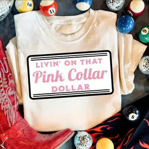 Livin' On That Pink Collar Dollar shirt, vintage western clothing, western tops graphic tees, western outfits women, women's graphic tees clothes, cowgirl outfits stuff, country girl western concert outfits, western women’s clothes