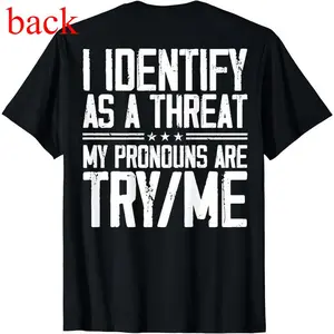 Unisex Humor Tee – I Identify As A Threat, Playful 'Try Me' Pronouns On Back