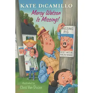Mercy Watson Is Missing!: Tales from Deckawoo Drive, Volume Seven (a Funny and Heartwarming Chapter Book - For Early Readers Ages 6-9 in Grades 1-4) -- Kate DiCamillo - Hardcover