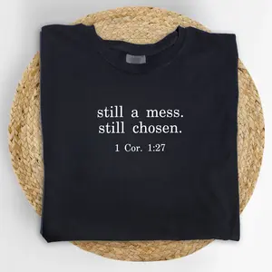 MAPTEES Still A Mess Still Chosen Comfort Colors Shirt, Bible Verse Graphic Tee, Corinthians 1:27 T-shirt, Faith Outfits, Jesus Lovers Clothing