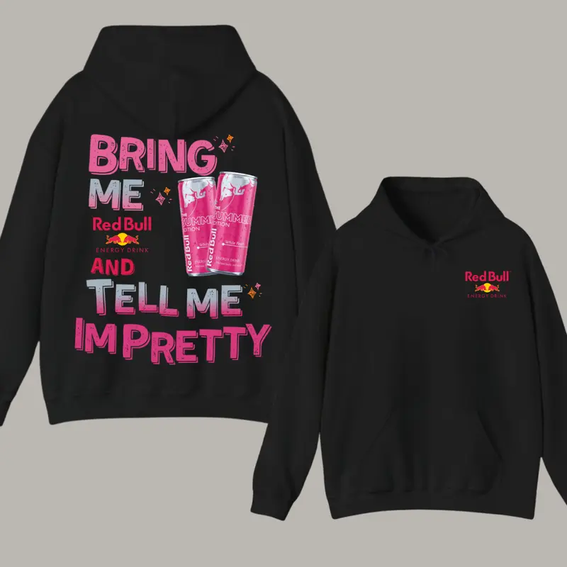 Fuel My Day And Tell Me I'm Pretty Hoodie – Funny Energy Drink Style Graphic Hoodie For Men & Women, Soft Cotton Sweatshirt