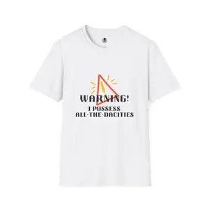 Warning I Possess All The Dacities T-Shirt | Humorous Warning Graphic Tee