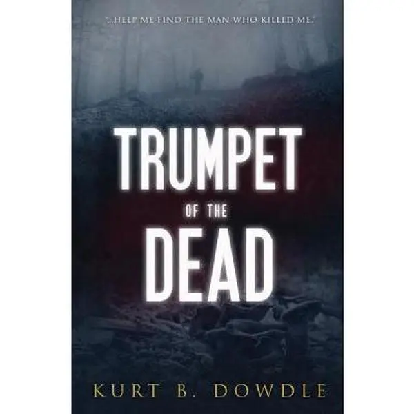 USED-Trumpet of the Dead: A Thriller by Dowdle, Kurt B. (Paperback)