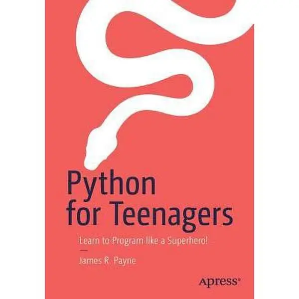 USED-Python for Teenagers: Learn to Program Like a Superhero! by Payne, James R. (Paperback)
