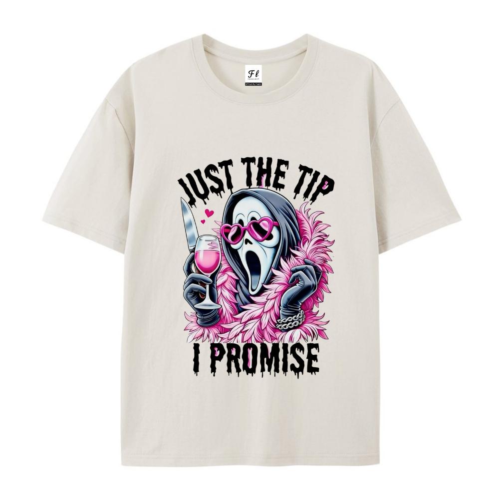 Just The Tip I Promise Ghostface Graphic Print T-Shirt Men's Casual Streetwear Unisex Oversized Short Sleeve Tees