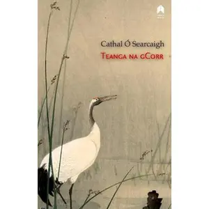 USED-Teanga Na Gcorr by Ó. Searcaigh, Cathal (Paperback)