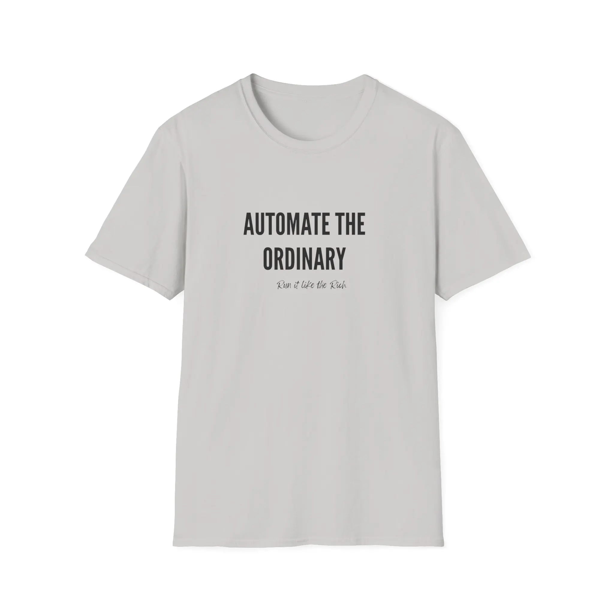 "Automate the Ordinary"— Mindset Leader T-Shirt
