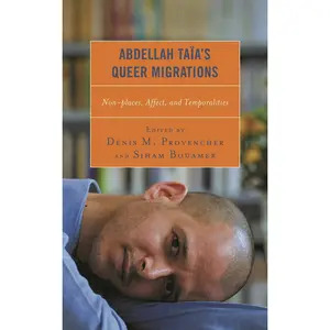 USED-Abdellah Taïa's Queer Migrations: Non-Places, Affect, and Temporalities (Hardcover)