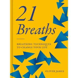 USED-21 Breaths: Breathing Techniques to Change Your Life by James, Oliver (Hardcover)