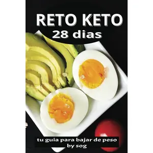"28-Day Keto Challenge/ RETO KETO TRANSFORMA TU CUERPO Y MENTE: SIMPLES Y DELICIOSAS RECETAS PARA AYUDARTE A LOGRAR TUS OBJETIVOS (Spanish Edition)