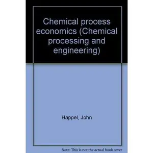 USED-Chemical process economics (Chemical processing and engineering) by John Happel (Unknown)