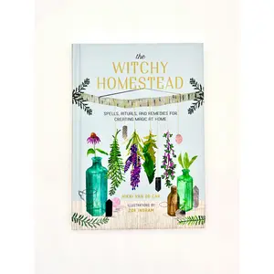 The Witchy Homestead Spells, Rituals, and Remedies for Creating Magic at Home by Nikki Van De Car