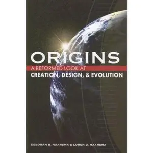 USED-Origins: A Reformed Look at Creation, Design, and Evolution by Deborah B. Haarsma (Paperback)