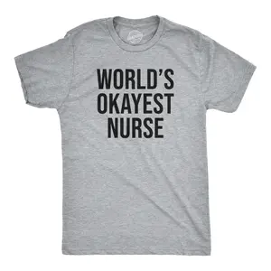 Mens Worlds Okayest Nurse T Shirt Funny Sarcastic Doctor Tee for Guys Mens Funny T Shirts Cool Vintage Fashion T-Shirt Gift Classic Menswear Sarcastic Apparel for Men Funny Sibling Short Sleeve Novelty Tees for Light Grey