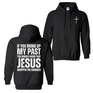 If You Bring Up My Past Jesus Dropped The Charges Hoodie Christian Faith Graphic Pullover Unisex Heavy Blend Hooded Sweatshirt Religious Gift