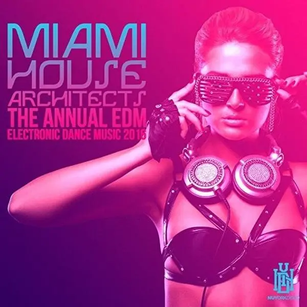 Miami House Architects - The Annual EDM - Electronic Dance Music 2016  [COMPACT DISC - CD]