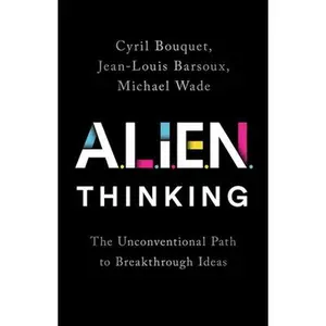 USED Book - Alien Thinking: The Unconventional Path to Breakthrough Ideas by Bouquet, Cyril (Hardcover) - english