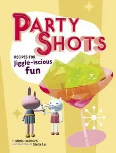 USED-Party Shots: Recipes for Jiggle-Iscious Fun by Mittie Hellmich (Hardcover)