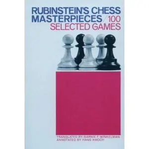 USED-Rubinstein's Chess Masterpieces: 100 Selected Games by Hans Kmoch (Paperback)