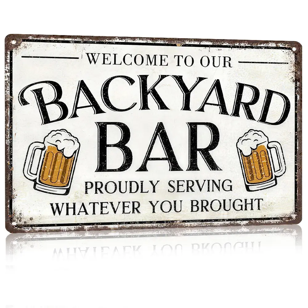 Vintage Bar Metal Signs For Home Bar Wall Welcome To Our Backyard Bar Proudly Serving What Ever You Brought Funny Art Wall Decoration For Home Courtyard Pool Bar Pub Club 8 X 12 In Aluminium Gift Hanging