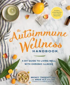 USED-The Autoimmune Wellness Handbook: A DIY Guide to Living Well with Chronic Illness by Trescott, Mickey (Paperback)