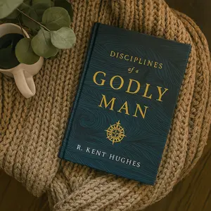 Disciplines of a Godly Man Christian Men’s Spiritual Growth Book for Prayer Integrity Leadership and Marriage