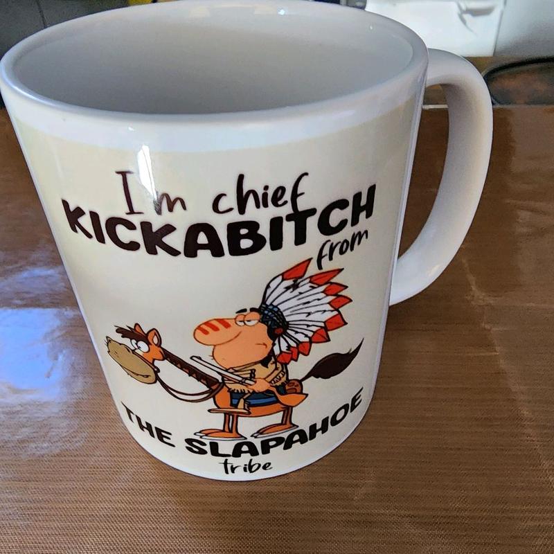 Chief Kickabitch from the Slapahoe Tribe Ceramic Mug with Unique Design and Fun Saying