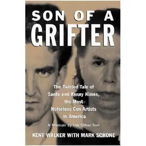 USED Book - Son of a Grifter: The Twisted Tale of Sante and Kenny Kimes, the Most Notorious Con Artists in America: A Memoir by the Other Son by Kent Walker (Hardcover) - english