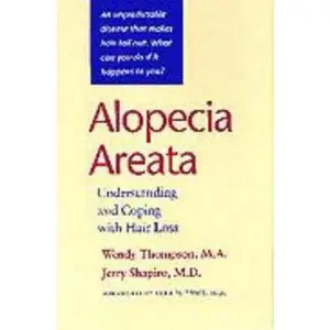USED-Alopecia Areata: Understanding and Coping with Hair Loss by Thompson, Wendy (Paperback)
