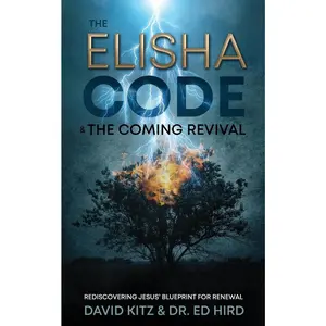 USED-The Elisha Code and the Coming Revival: Rediscovering Jesus' Blueprint for Renewal by Kitz, David (Paperback)